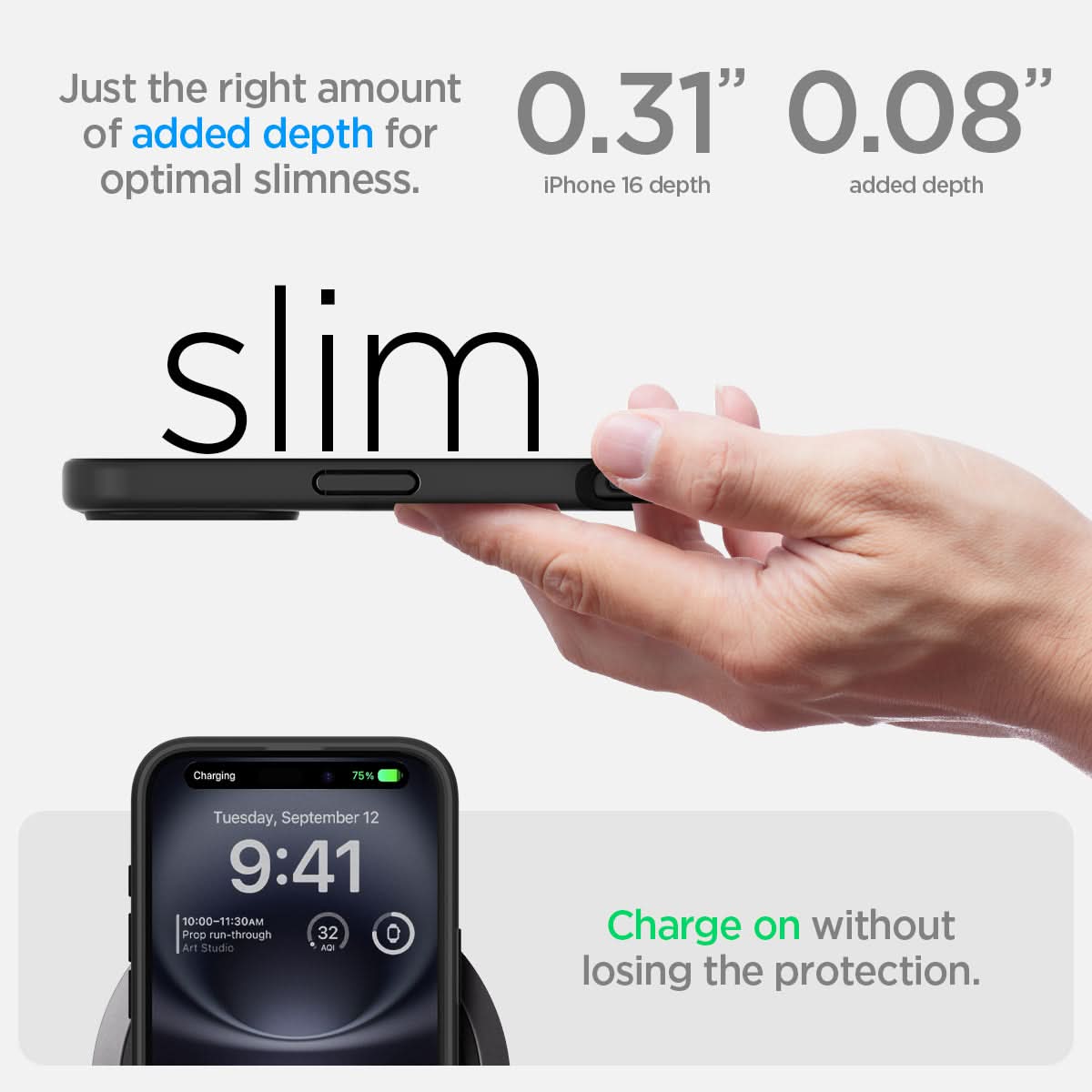 ACS08072 - iPhone 16 Plus Case Ultra Hybrid in Matte Black  just the right amount of added depth for optimal slimness. 0.31" iPhone 16 depth, 0.08" added depth. charge on without losing the protection.